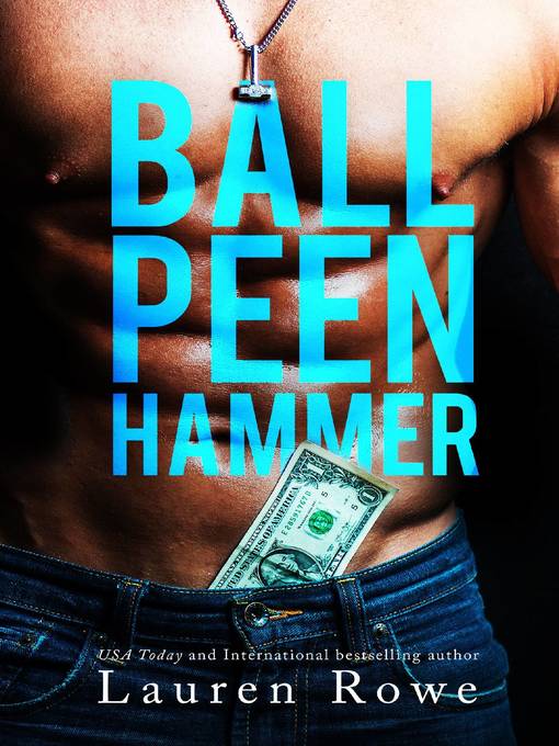 Title details for Ball Peen Hammer by Lauren Rowe - Available